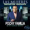 Pochy Familia - Las Mujeres Siempre Ganan - Single